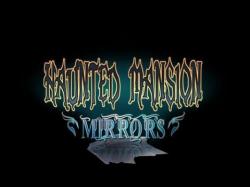 Haunted Mansion: Mirrors / Особняк с призраками: Зеркала