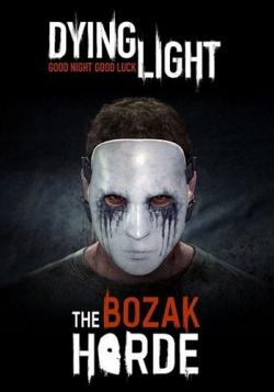 Dying Light: The Bozak Horde