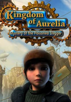 Королевство Аурелия: Тайна Отравленного Кинжала / Kingdom Of Aurelia: Mystery Of The Poisoned Dagger